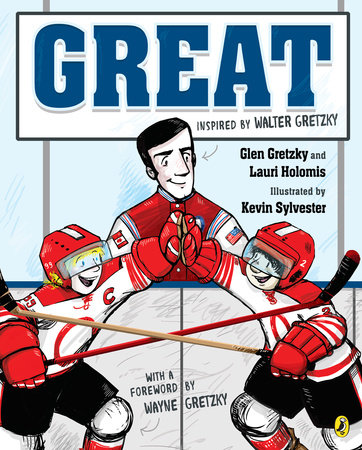 Great by Lauri Holomis and Glen Gretzky