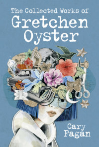 The Collected Works of Gretchen Oyster