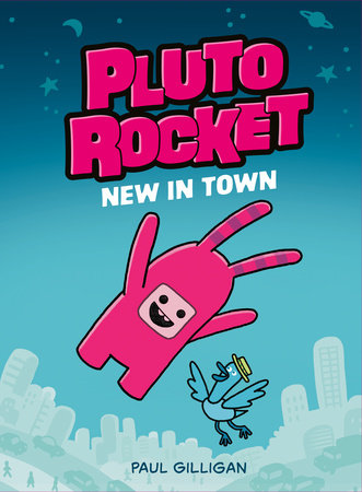 Pluto Rocket: New in Town (Pluto Rocket #1) by Paul Gilligan