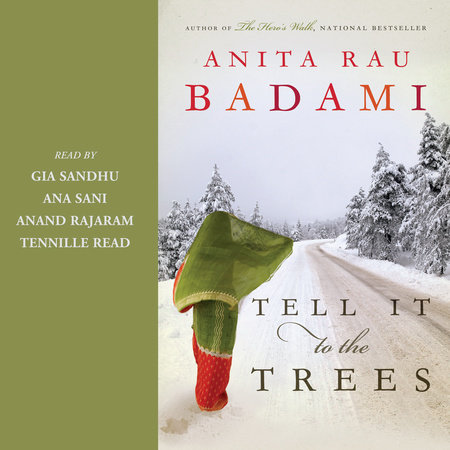 Tell It to the Trees by Anita Rau Badami