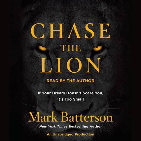 Chase the Lion by Mark Batterson
