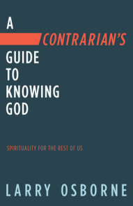 A Contrarian's Guide to Knowing God