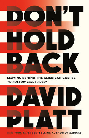 Don't Hold Back by David Platt