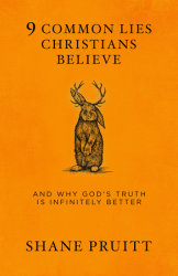 9 Common Lies Christians Believe