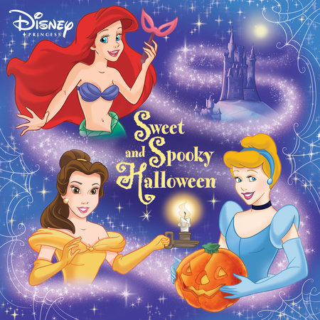 Sweet and Spooky Halloween (Disney Princess) by RH Disney