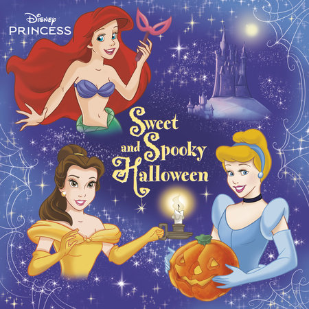Sweet and Spooky Halloween (Disney Princess) by RH Disney