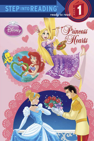 Princess Hearts (Disney Princess) by Jennifer Liberts Weinberg