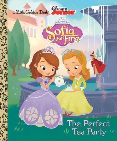 The Perfect Tea Party (Disney Junior: Sofia the First) by Andrea Posner-Sanchez