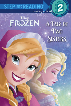A Tale of Two Sisters (Disney Frozen) by Melissa Lagonegro