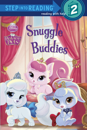 Snuggle Buddies (Disney Princess: Palace Pets) by Courtney Carbone