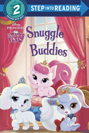 Snuggle Buddies (Disney Princess: Palace Pets) by Courtney Carbone