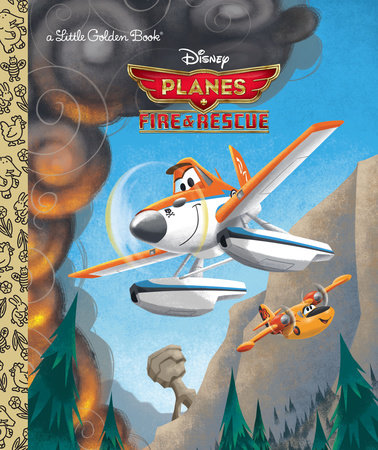 Planes: Fire & Rescue (Disney Planes: Fire & Rescue) by RH Disney