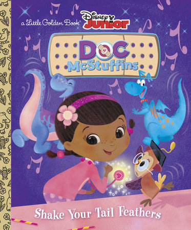 Shake Your Tail Feathers (Disney Junior: Doc McStuffins) by Andrea Posner-Sanchez
