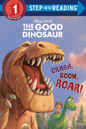 Crash, Boom, Roar! (Disney/Pixar The Good Dinosaur) by Susan Amerikaner