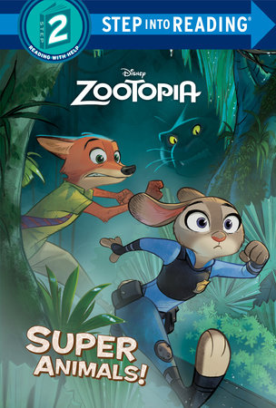 Super Animals! (Disney Zootopia) by Rico Green