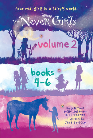 The Never Girls Volume 2: Books 4-6 (Disney: The Never Girls) by Kiki Thorpe