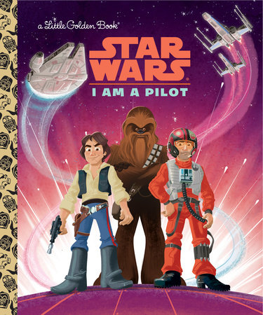 I Am a Pilot (Star Wars) by Golden Books