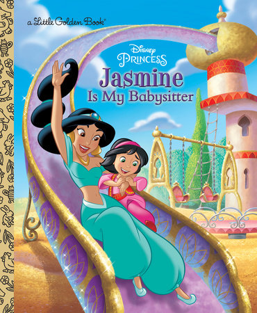 Jasmine Is My Babysitter (Disney Princess) by Apple Jordan