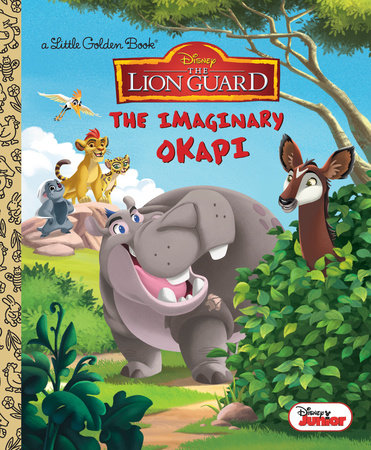 The Imaginary Okapi (Disney Junior: The Lion Guard) by Judy Katschke