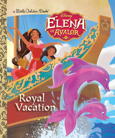 Royal Vacation (Disney Elena of Avalor) by Judy Katschke