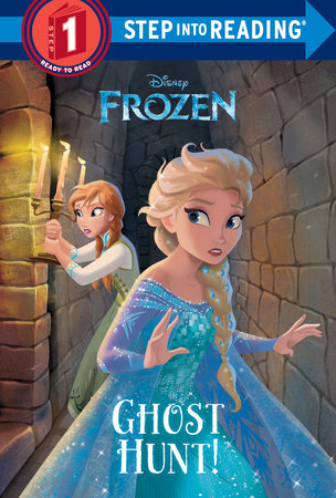 Ghost Hunt! (Disney Frozen) by Melissa Lagonegro