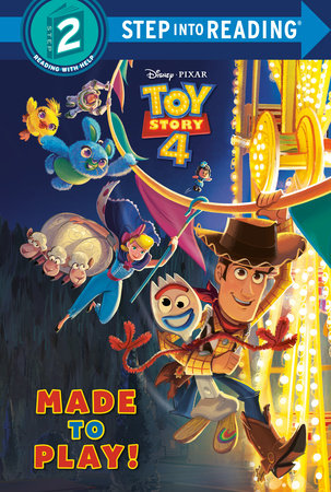 Made to Play! (Disney/Pixar Toy Story 4) by Natasha Bouchard
