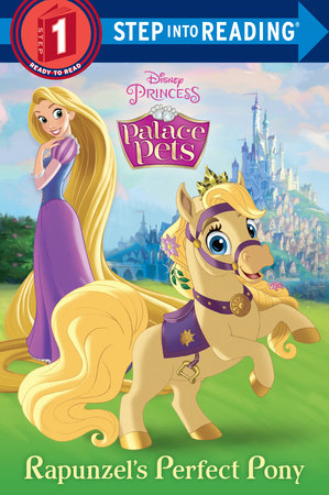 Rapunzel's Perfect Pony (Disney Princess: Palace Pets) by RH Disney