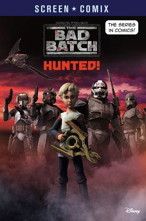 The Bad Batch: Hunted! (Star Wars) by RH Disney