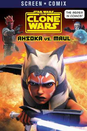 The Clone Wars: Ahsoka vs. Maul (Star Wars) by Random House