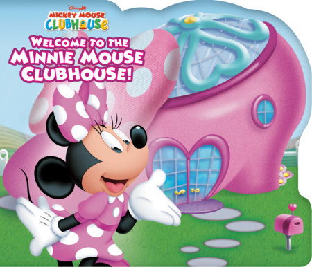 Mickey Mouse Clubhouse: Welcome to the Minnie Mouse Clubhouse! by RH Disney