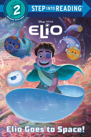 Elio Goes to Space! (Disney/Pixar Elio) by RH Disney