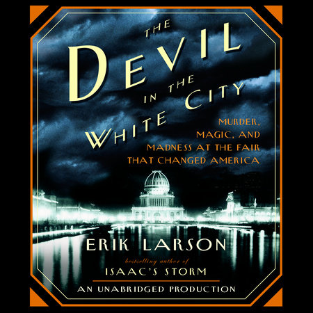 The Devil in the White City by Erik Larson