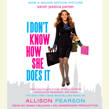 I Don't Know How She Does It by Allison Pearson