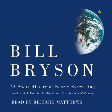 A Short History of Nearly Everything by Bill Bryson