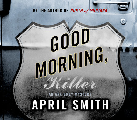 Good Morning, Killer by April Smith