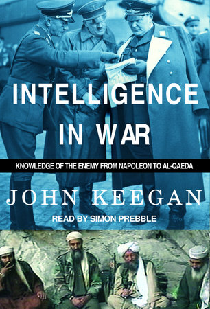 Intelligence in War by John Keegan