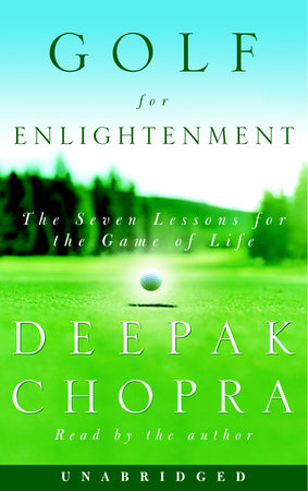 Golf for Enlightenment by Deepak Chopra, M.D.