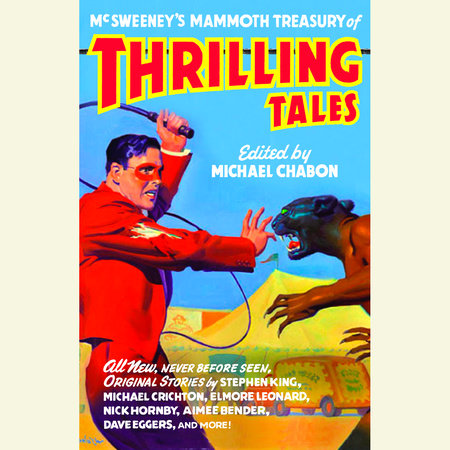McSweeney's Mammoth Treasury of Thrilling Tales by 