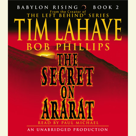 Babylon Rising: The Secret on Ararat by Tim LaHaye and Bob Phillips