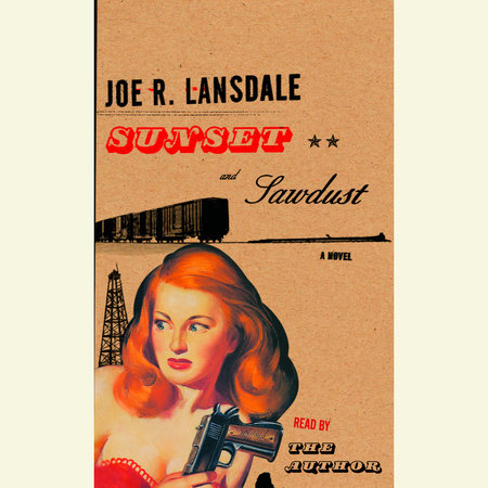 Sunset and Sawdust by Joe R. Lansdale