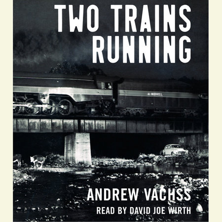 Two Trains Running by Andrew Vachss