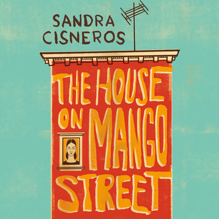 The House on Mango Street by Sandra Cisneros