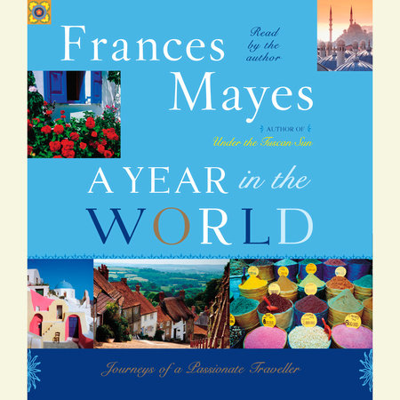 A Year in the World by Frances Mayes