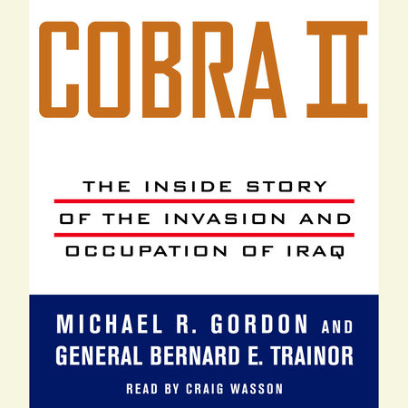 Cobra II by Michael R. Gordon and Bernard E. Trainor