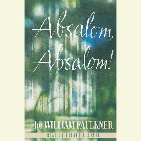 Absalom, Absalom! by William Faulkner