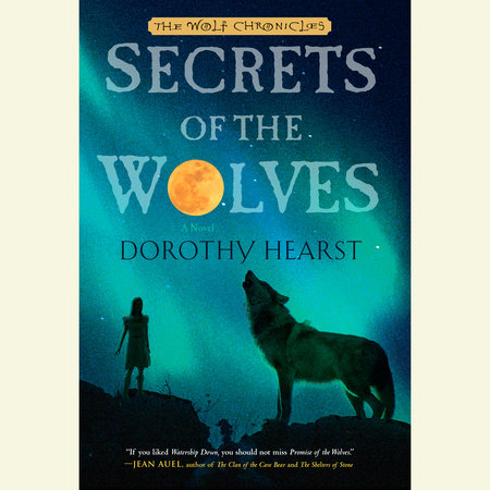 Secrets of the Wolves by Dorothy Hearst