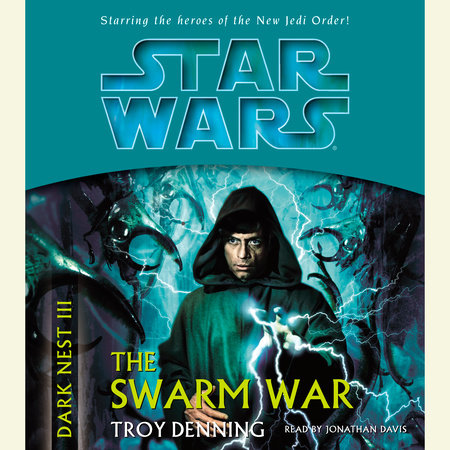 The Swarm War: Star Wars Legends (Dark Nest, Book III) by Troy Denning