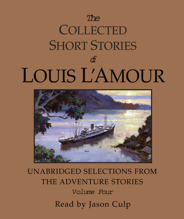 The Collected Short Stories of Louis L'Amour, Volume 4: The Adventure  Stories (Hardcover)