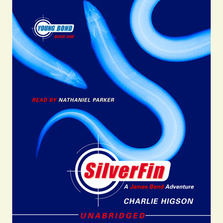 SilverFin: Young Bond Book #1 by Charlie Higson