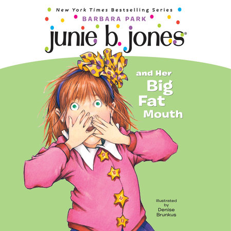 Junie B. Jones #3: Junie B. Jones and Her Big Fat Mouth by Barbara Park